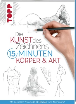 Abbildung von Frechverlag | Die Kunst des Zeichnens 15 Minuten. Körper & Akt | 1. Auflage | 2020 | beck-shop.de