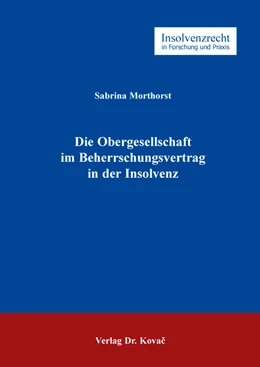 Abbildung von Morthorst | Die Obergesellschaft im Beherrschungsvertrag in der Insolvenz | 1. Auflage | 2020 | 116 | beck-shop.de