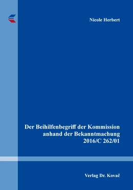 Abbildung von Herbert | Der Beihilfenbegriff der Kommission anhand der Bekanntmachung 2016/C 262/01 | 1. Auflage | 2020 | 170 | beck-shop.de