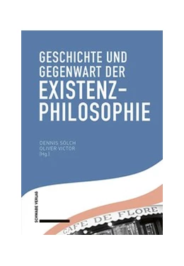 Abbildung von Sölch / Victor | Geschichte und Gegenwart der Existenzphilosophie | 1. Auflage | 2021 | beck-shop.de