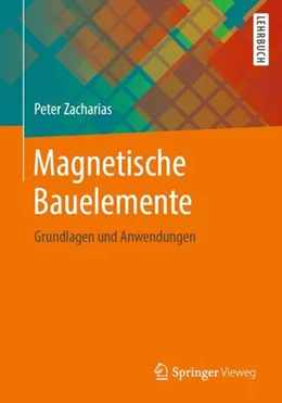 Abbildung von Zacharias | Magnetische Bauelemente | 1. Auflage | 2020 | beck-shop.de