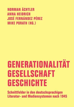 Abbildung von Ächtler / Heidrich | Generationalität - Gesellschaft - Geschichte | 1. Auflage | 2021 | beck-shop.de