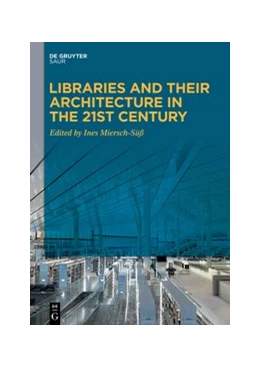 Abbildung von Miersch-Süß | Libraries and Their Architecture in the 21st Century | 1. Auflage | 2021 | beck-shop.de