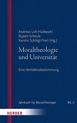 Abbildung von Lob-Hüdepohl / Scheule | Moraltheologie und Universität | 1. Auflage | 2020 | beck-shop.de