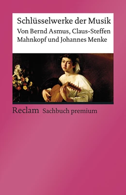 Abbildung von Asmus / Mahnkopf | Schlüsselwerke der Musik | 1. Auflage | 2020 | beck-shop.de