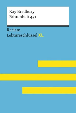 Abbildung von Reinheimer-Wolf | Fahrenheit 451 von Ray Bradbury: Lektüreschlüssel mit Inhaltsangabe, Interpretation, Prüfungsaufgaben mit Lösungen, Lernglossar. (Reclam Lektüreschlüssel XL) | 1. Auflage | 2020 | beck-shop.de