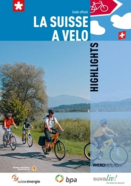 Abbildung von Balmer / Fondation SuisseMobile | La Suisse à vélo. Highlights | 1. Auflage | 2017 | beck-shop.de