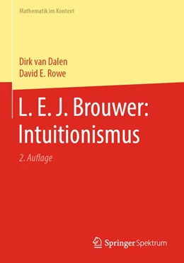 Abbildung von Dalen / Rowe | L. E. J. Brouwer: Intuitionismus | 2. Auflage | 2020 | beck-shop.de