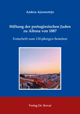 Abbildung von Ajzensztejn | Stiftung der portugiesischen Juden zu Altona von 1887 | 1. Auflage | 2020 | 116 | beck-shop.de