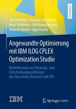 Abbildung von Nickel / Steinhardt | Angewandte Optimierung mit IBM ILOG CPLEX Optimization Studio | 1. Auflage | 2020 | beck-shop.de