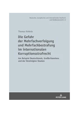 Abbildung von Kieferle | Die Gefahr der Mehrfachverfolgung und Mehrfachbestrafung im internationalen Korruptionsstrafrecht | 1. Auflage | 2020 | 12 | beck-shop.de