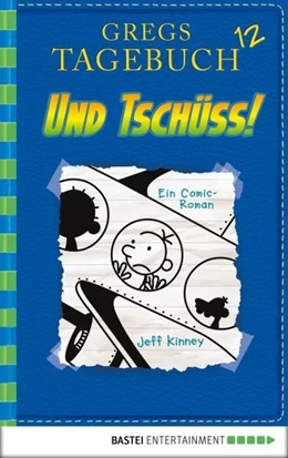 Abbildung von Kinney | Gregs Tagebuch 12 - Und tschüss! | 1. Auflage | 2017 | beck-shop.de