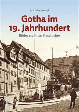 Abbildung von Wenzel | Gotha im 19. Jahrhundert | 1. Auflage | 2020 | beck-shop.de