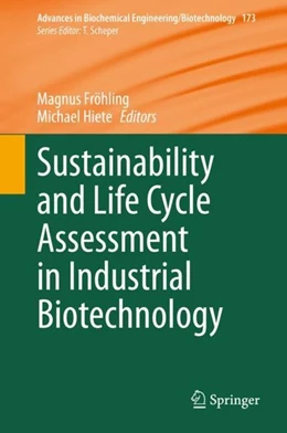 Abbildung von Fröhling / Hiete | Sustainability and Life Cycle Assessment in Industrial Biotechnology | 1. Auflage | 2020 | beck-shop.de