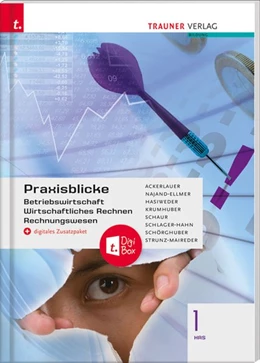 Abbildung von Ackerlauer / Najand-Ellmer | Praxisblicke 1 HAS - Betriebswirtschaft, Wirtschaftliches Rechnen, Rechnungswesen + digitales Zusatzpaket | 3. Auflage | 2020 | beck-shop.de