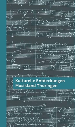 Abbildung von Hessen Thüringen | Kulturelle Entdeckungen Musikland Thüringen | 1. Auflage | 2020 | beck-shop.de