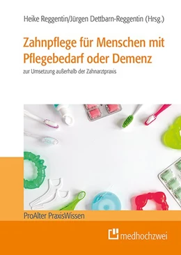 Abbildung von Reggentin / Dettbarn-Reggentin | Zahnpflege für Menschen mit Pflegebedarf oder Demenz | 1. Auflage | 2020 | beck-shop.de