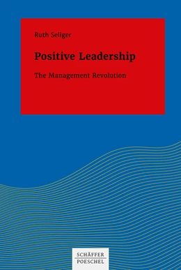 Abbildung von Seliger | Positive Leadership | 1. Auflage | 2020 | beck-shop.de