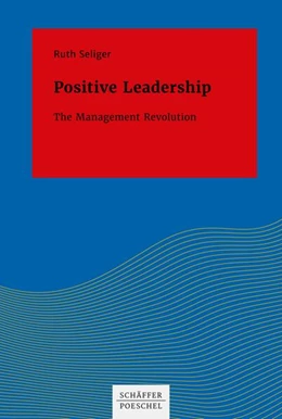 Abbildung von Seliger | Positive Leadership | 1. Auflage | 2020 | beck-shop.de