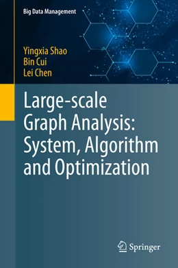 Abbildung von Shao / Cui | Large-scale Graph Analysis: System, Algorithm and Optimization | 1. Auflage | 2020 | beck-shop.de