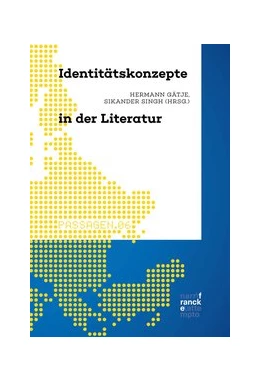 Abbildung von Gätje / Singh | Identitätskonzepte in der Literatur | 1. Auflage | 2021 | beck-shop.de