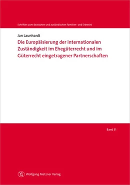 Abbildung von Launhardt | Die Europäisierung der internationalen Zuständigkeit im Ehegüterrecht und im Güterrecht eingetragener Partnerschaften | 1. Auflage | 2020 | beck-shop.de