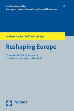 Abbildung von Gehler / Loth | Reshaping Europe | 1. Auflage | 2020 | 20 | beck-shop.de