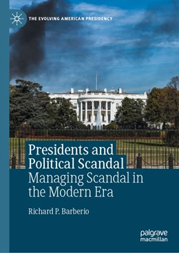 Abbildung von Barberio | Presidents and Political Scandal | 1. Auflage | 2020 | beck-shop.de