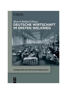 Abbildung von Boldorf | Deutsche Wirtschaft im Ersten Weltkrieg | 1. Auflage | 2020 | beck-shop.de