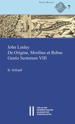 Abbildung von Söllradl | John Lesley. De Origine, Moribus et Rebus Gestis Scotorum VIII | 1. Auflage | 2020 | 7 | beck-shop.de