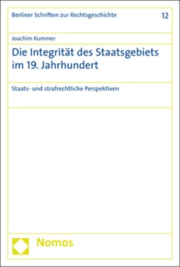 Abbildung von Kummer | Die Integrität des Staatsgebiets im 19. Jahrhundert | 1. Auflage | 2020 | beck-shop.de