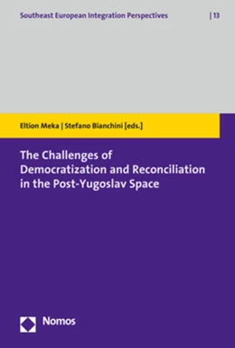 Abbildung von Meka / Bianchini (Hrsg.) | The Challenges of Democratization and Reconciliation in the Post-Yugoslav Space | 1. Auflage | 2020 | Band 13 | beck-shop.de