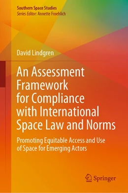 Abbildung von Lindgren | An Assessment Framework for Compliance with International Space Law and Norms | 1. Auflage | 2020 | beck-shop.de