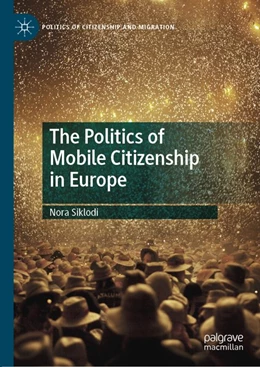 Abbildung von Siklodi | The Politics of Mobile Citizenship in Europe | 1. Auflage | 2020 | beck-shop.de