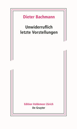 Abbildung von Bachmann | Unwiderruflich letzte Vorstellungen | 1. Auflage | 2020 | beck-shop.de