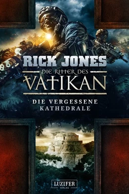 Abbildung von Jones | DIE VERGESSENE KATHEDRALE (Die Ritter des Vatikan 7) | 1. Auflage | 2020 | beck-shop.de