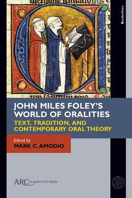 Abbildung von Amodio | John Miles Foley's World of Oralities | 1. Auflage | 2020 | beck-shop.de