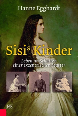 Abbildung von Egghardt | Sisi's Kinder | 1. Auflage | 2020 | beck-shop.de