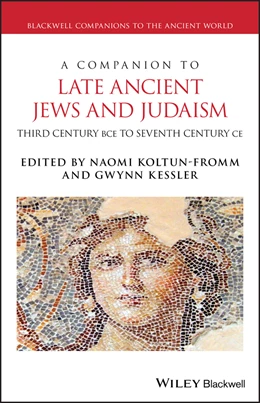 Abbildung von Kessler / Koltun-Fromm | A Companion to Late Ancient Jews and Judaism | 1. Auflage | 2024 | beck-shop.de