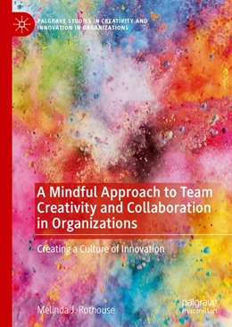 Abbildung von Rothouse | A Mindful Approach to Team Creativity and Collaboration in Organizations | 1. Auflage | 2020 | beck-shop.de