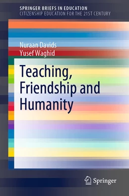 Abbildung von Davids / Waghid | Teaching, Friendship and Humanity | 1. Auflage | 2020 | beck-shop.de
