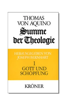 Abbildung von Thomas von Aquin / Bernhart | Summe der Theologie I. Gott und Schöpfung | 1. Auflage | 2020 | beck-shop.de