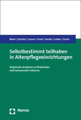 Abbildung von Bleck / Schultz | Selbstbestimmt teilhaben in Altenpflegeeinrichtungen | 1. Auflage | 2020 | beck-shop.de