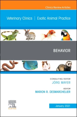 Abbildung von Desmarchelier | Behavior, An Issue of Veterinary Clinics of North America: Exotic Animal Practice | 1. Auflage | 2020 | beck-shop.de