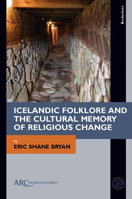 Abbildung von Bryan | Icelandic Folklore and the Cultural Memory of Religious Change | 1. Auflage | 2021 | beck-shop.de