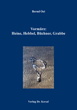 Abbildung von Oei | Vormärz: Heine, Hebbel, Büchner, Grabbe | 1. Auflage | 2020 | 93 | beck-shop.de
