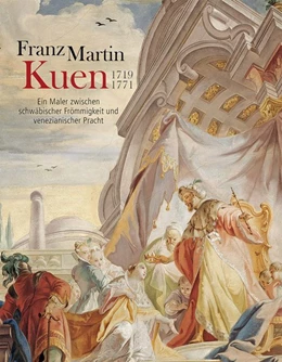 Abbildung von Kunze / Hoffmann | Franz Martin Kuen 1719-1771 | 1. Auflage | 2021 | beck-shop.de