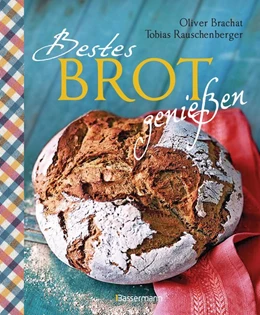 Abbildung von Rauschenberger | Bestes Brot genießen - 80 Lieblingsrezepte für Brote, Brötchen und Gebäck, darunter viele regionale Spezialitäten, süß und herzhaft. Aus Sauerteig und Hefeteig. Einfacher geht`s nicht! | 1. Auflage | 2020 | beck-shop.de