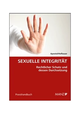 Abbildung von Apostol / Hofbauer | Sexuelle Integrität Rechtlicher Schutz und dessen Durchsetzung | 1. Auflage | 2020 | beck-shop.de