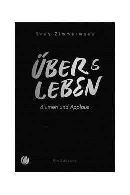 Abbildung von Zimmermann | Überleben – Übers Leben. Blumen und Applaus | 1. Auflage | 2020 | beck-shop.de